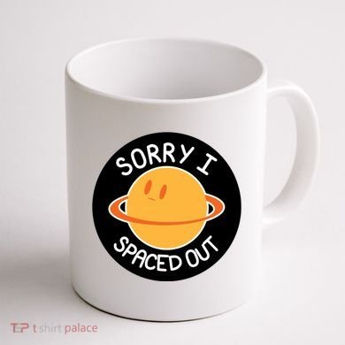 Sorry I Spaced Out Saturn Coffee Mug back