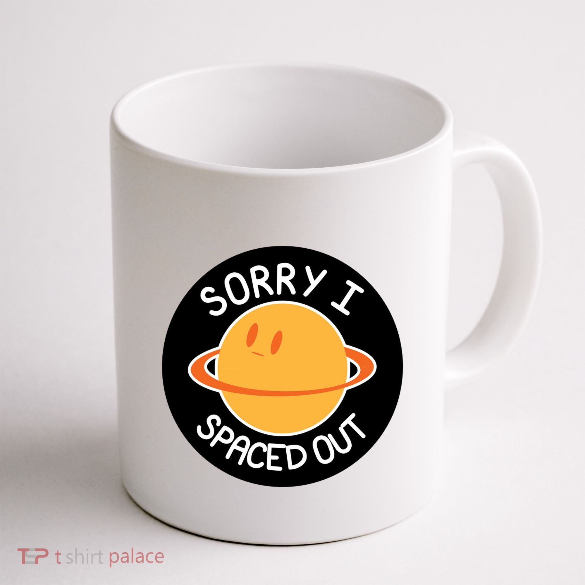 Sorry I Spaced Out Saturn Coffee Mug