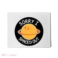 Sorry I Spaced Out Saturn Mousepad thumb 0