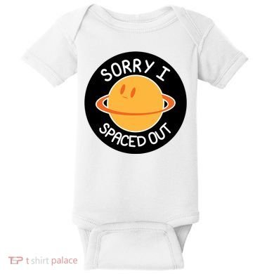 Sorry I Spaced Out Saturn Baby Bodysuit