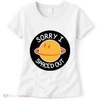 Sorry I Spaced Out Saturn Women's T-Shirt thumb 0