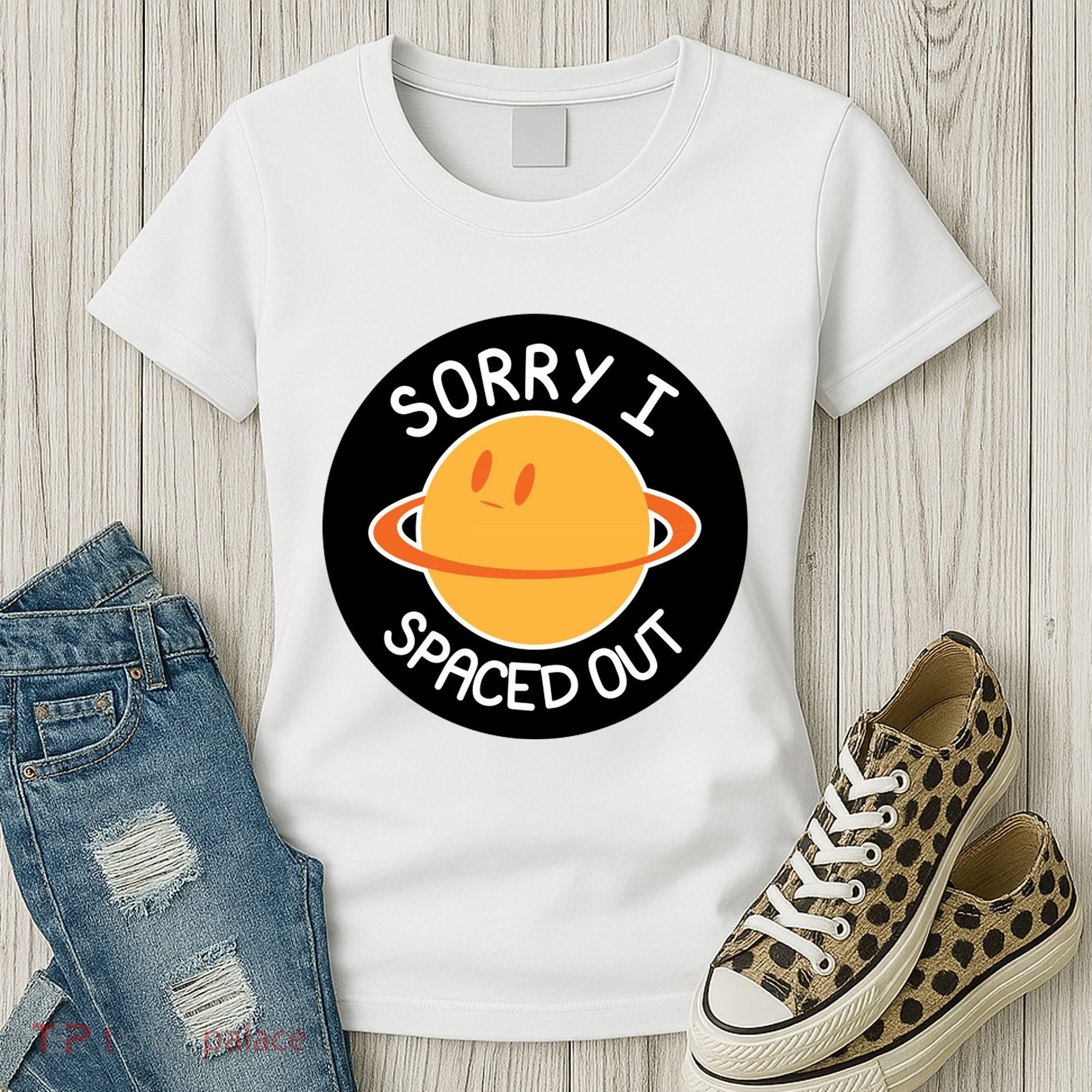Sorry I Spaced Out Saturn Women's T-Shirt