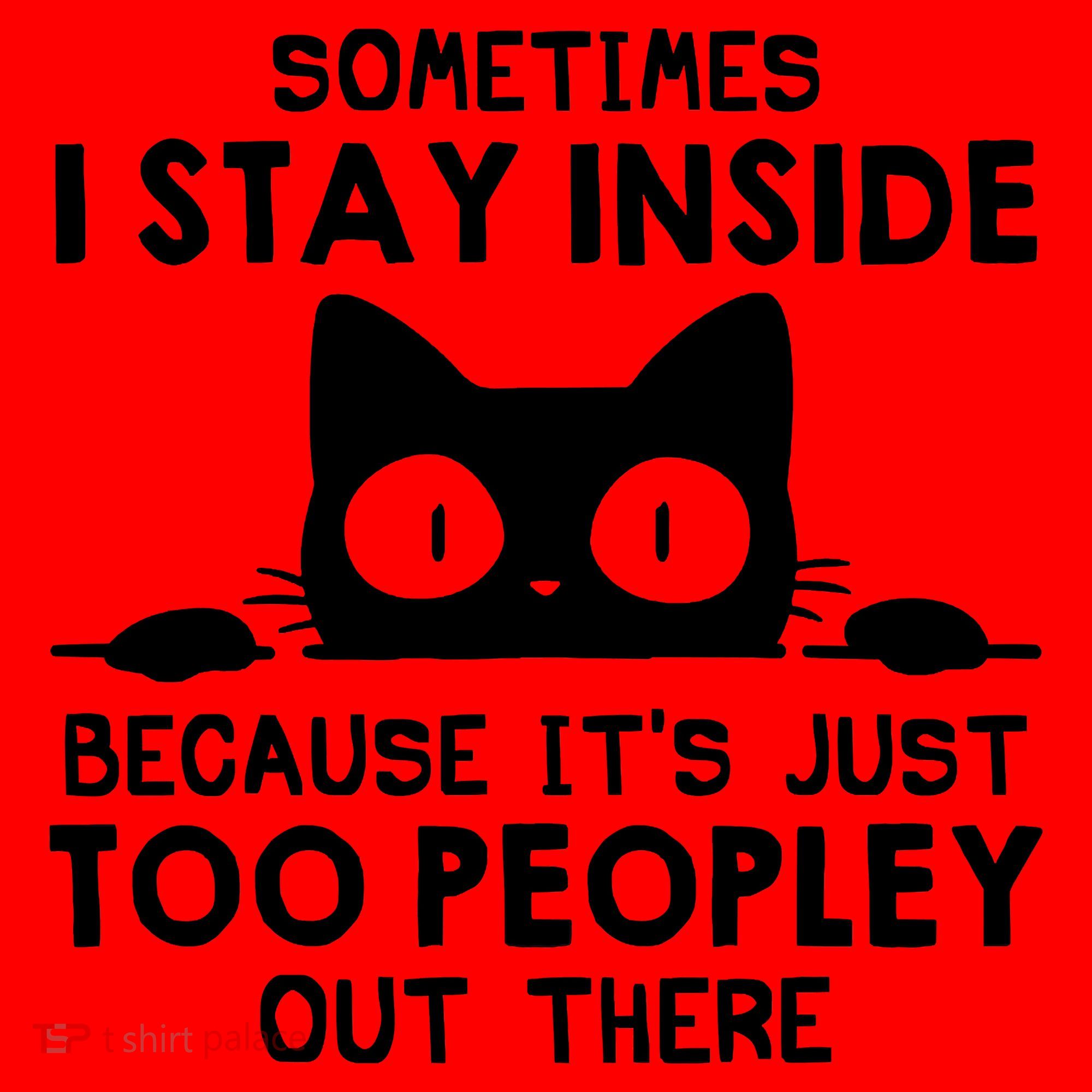 Sometimes I Stay Inside Because It's Just Too Peopley Out There Funny Scary Cat Santa Hat