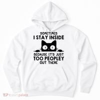 Sometimes I Stay Inside Because It's Just Too Peopley Out There Funny Scary Cat Hoodie thumb 0