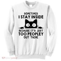 Sometimes I Stay Inside Because It's Just Too Peopley Out There Funny Scary Cat Sweatshirt thumb 0