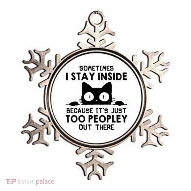 Sometimes I Stay Inside Because It's Just Too Peopley Out There Funny Scary Cat Ornament