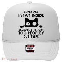 Sometimes I Stay Inside Because It's Just Too Peopley Out There Funny Scary Cat Hat thumb 0