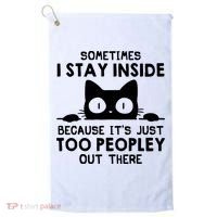 Sometimes I Stay Inside Because It's Just Too Peopley Out There Funny Scary Cat Golf Towel thumb 0