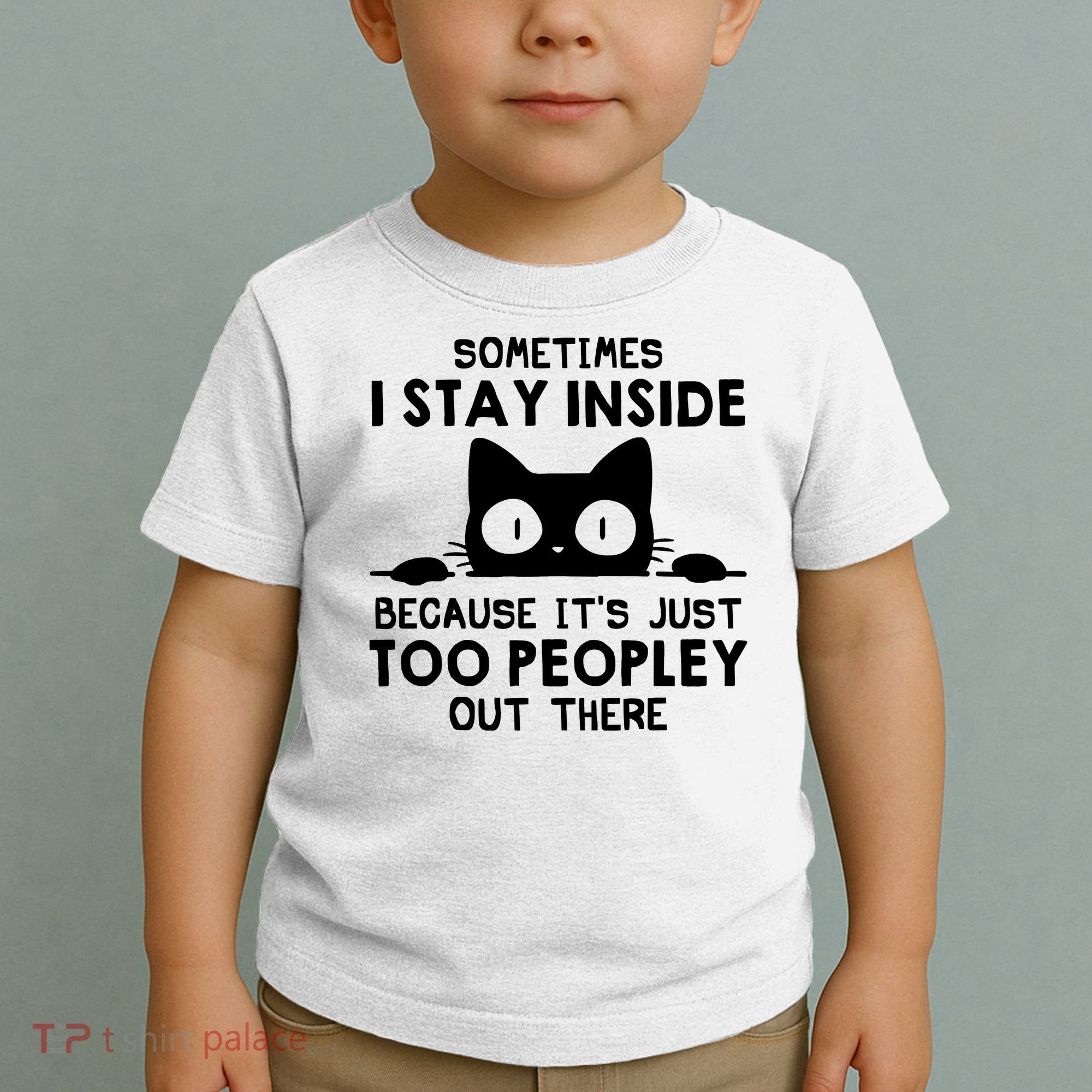Sometimes I Stay Inside Because It's Just Too Peopley Out There Funny Scary Cat Toddler T-Shirt