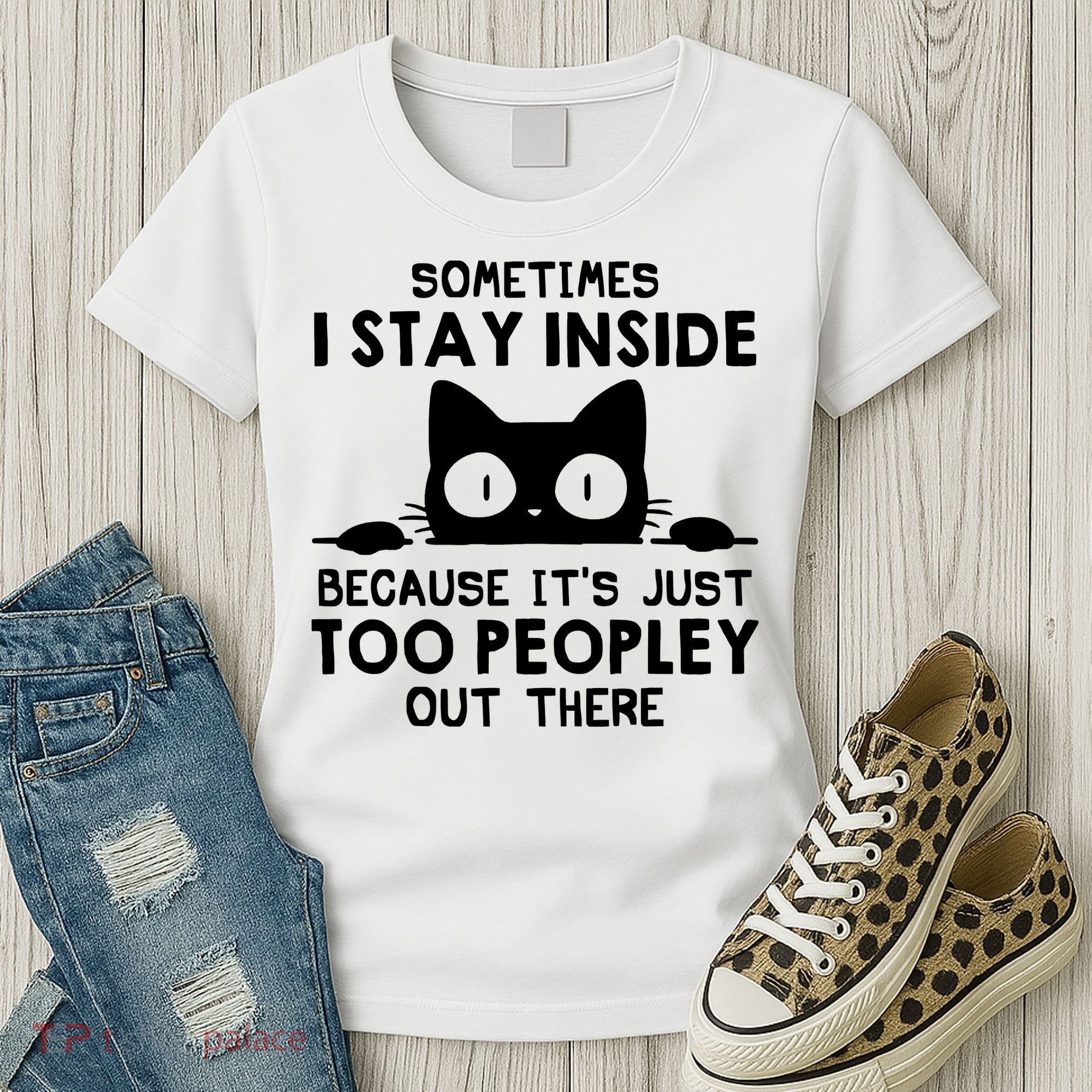 Sometimes I Stay Inside Because It's Just Too Peopley Out There Funny Scary Cat Women's T-Shirt