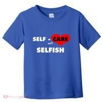 Selfcare IsnT Selfish Body Wellness Tal Health Retro Gift Toddler T-Shirt thumb 0