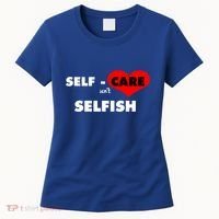 Selfcare IsnT Selfish Body Wellness Tal Health Retro Gift Women's T-Shirt thumb 0