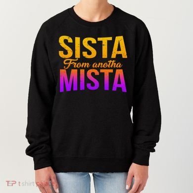Sista From Anotha Mista Women's Sweatshirt