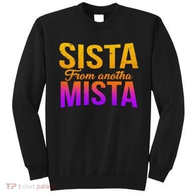 Sista From Anotha Mista Sweatshirt