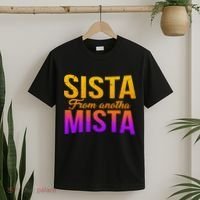 Sista From Anotha Mista T-Shirt thumb 2
