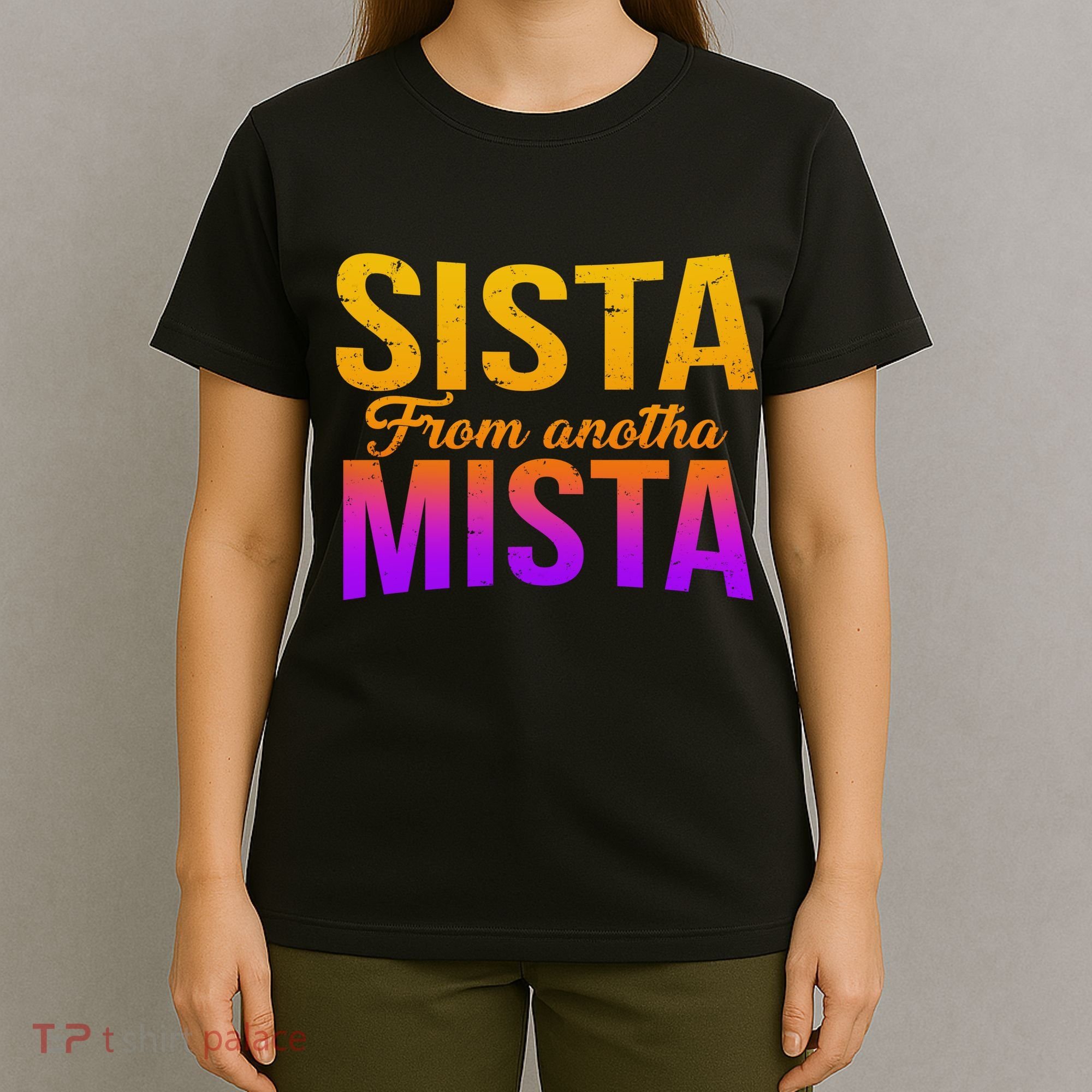 Sista From Anotha Mista T-Shirt