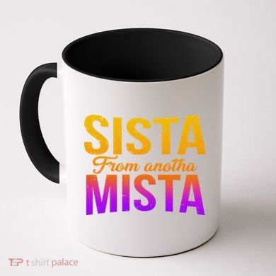 Sista From Anotha Mista Coffee Mug