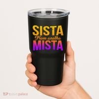 Sista From Anotha Mista Tumbler thumb 2
