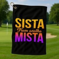 Sista From Anotha Mista Golf Towel thumb 1
