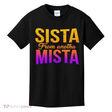 Sista From Anotha Mista Kids T-Shirt