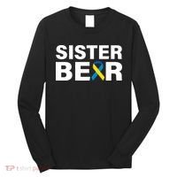 Sister Bear Down Syndrome Awareness Long Sleeve Shirt thumb 0