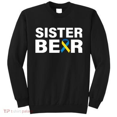 Sister Bear Down Syndrome Awareness Sweatshirt