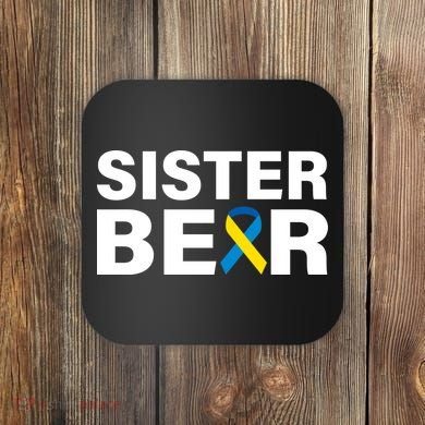Sister Bear Down Syndrome Awareness Coaster