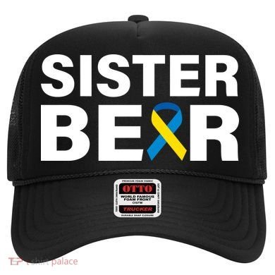 Sister Bear Down Syndrome Awareness Hat