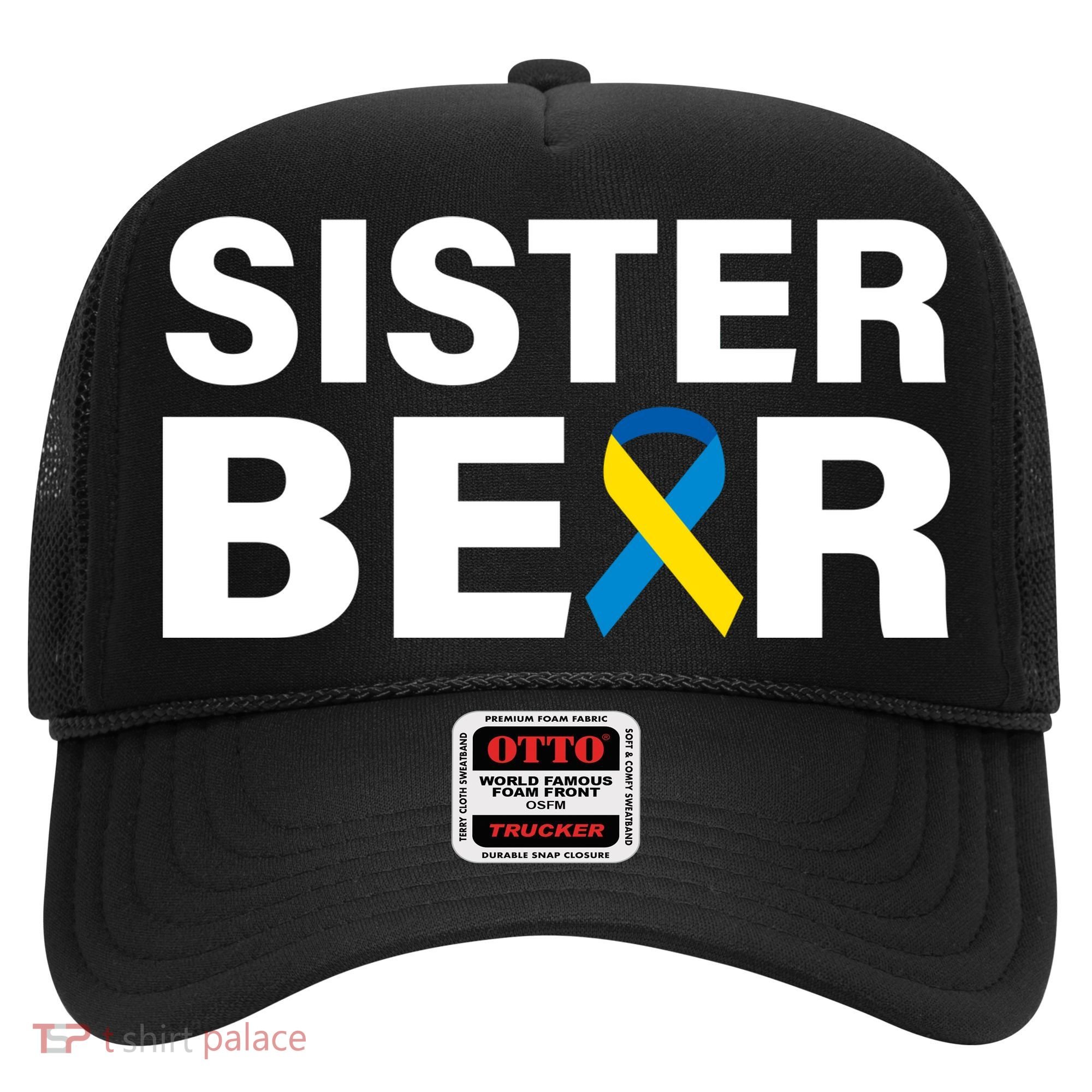 Sister Bear Down Syndrome Awareness Hat