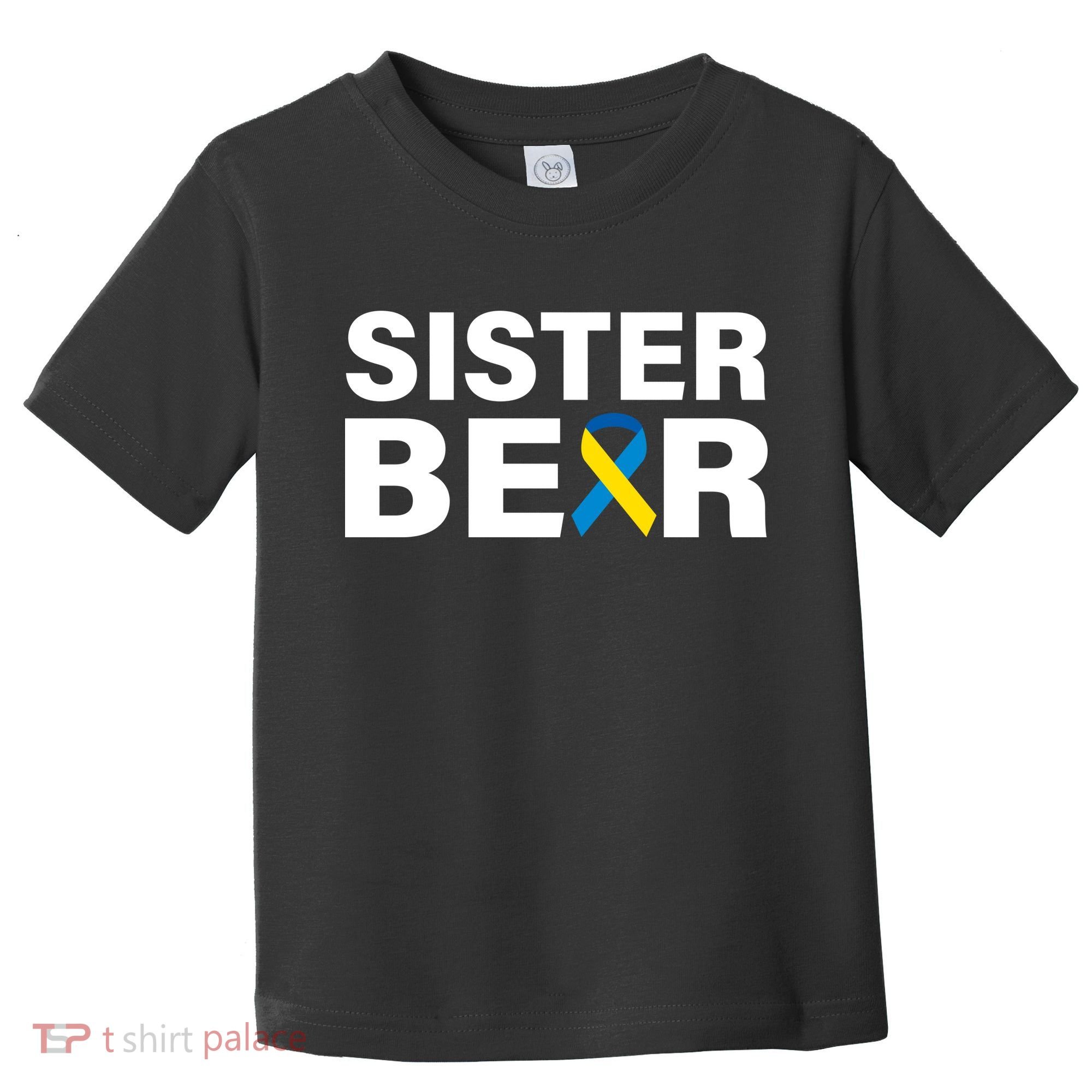 Sister Bear Down Syndrome Awareness Toddler T-Shirt