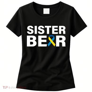 Sister Bear Down Syndrome Awareness Women's T-Shirt