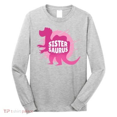 Sister Saurus Long Sleeve Shirt