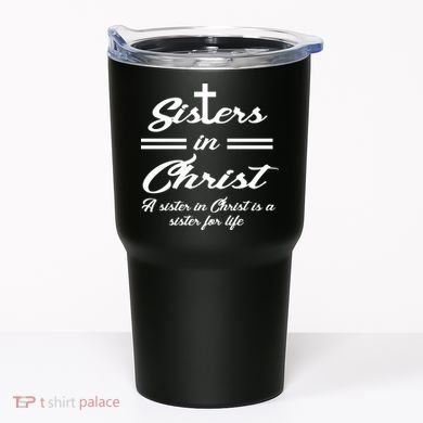 Sisters In Christ Sister For Life Tumbler