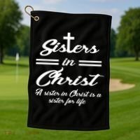 Sisters In Christ Sister For Life Golf Towel thumb 1