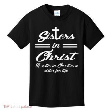 Sisters In Christ Sister For Life Kids T-Shirt