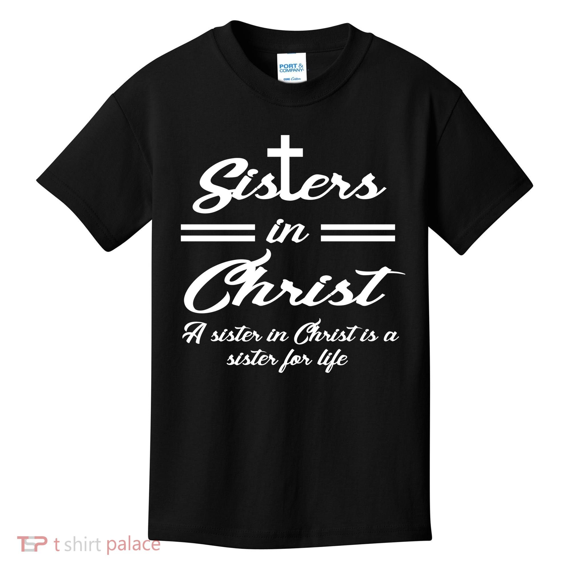 Sisters In Christ Sister For Life Kids T-Shirt