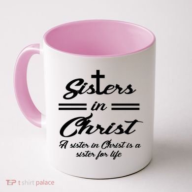 Sisters In Christ Sister For Life Coffee Mug