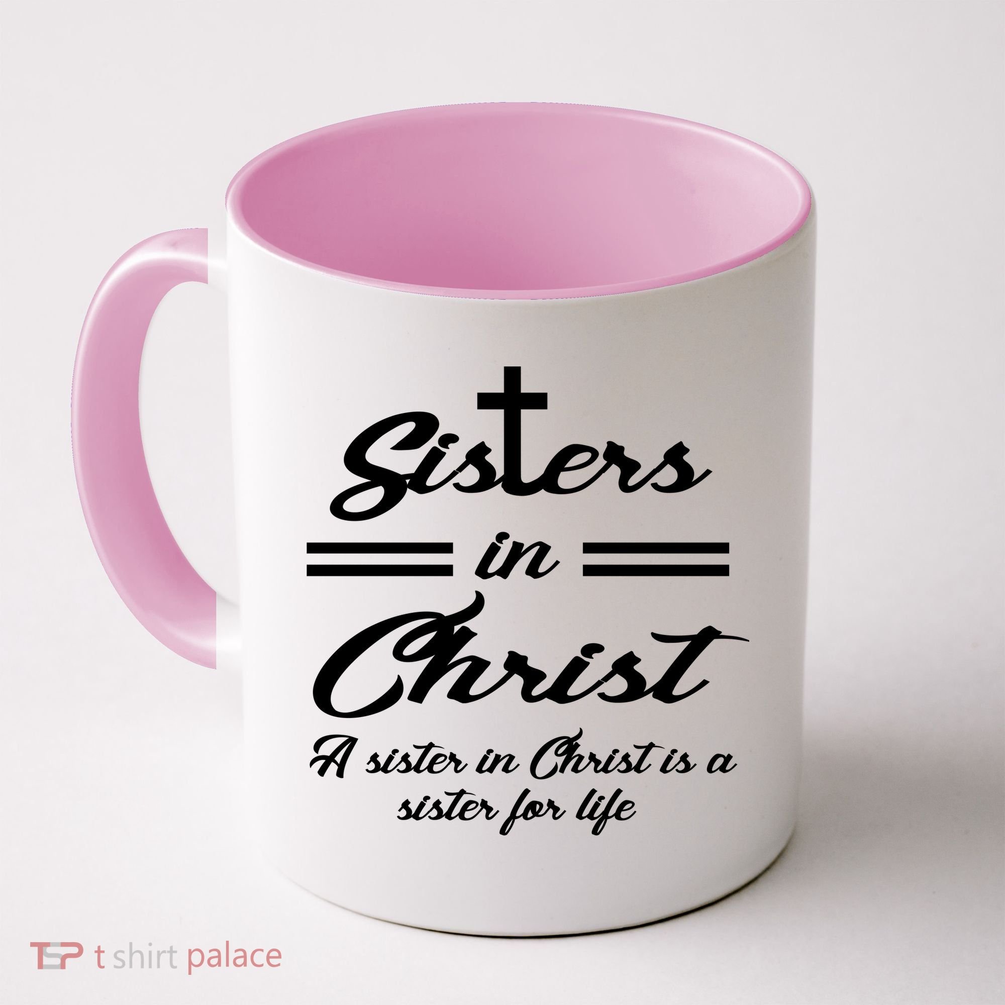 Sisters In Christ Sister For Life Coffee Mug
