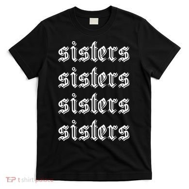 Sisters James Sisters T-Shirt