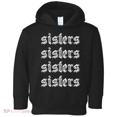 Sisters James Sisters Toddler Hoodie
