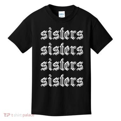 Sisters James Sisters Kids T-Shirt