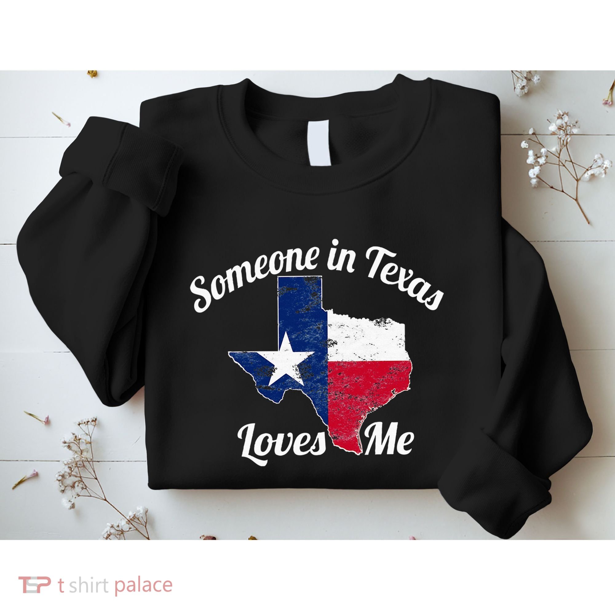 Someone In Texas Loves Me Texas Texan Love Sweatshirt