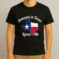 Someone In Texas Loves Me Texas Texan Love T-Shirt thumb 3
