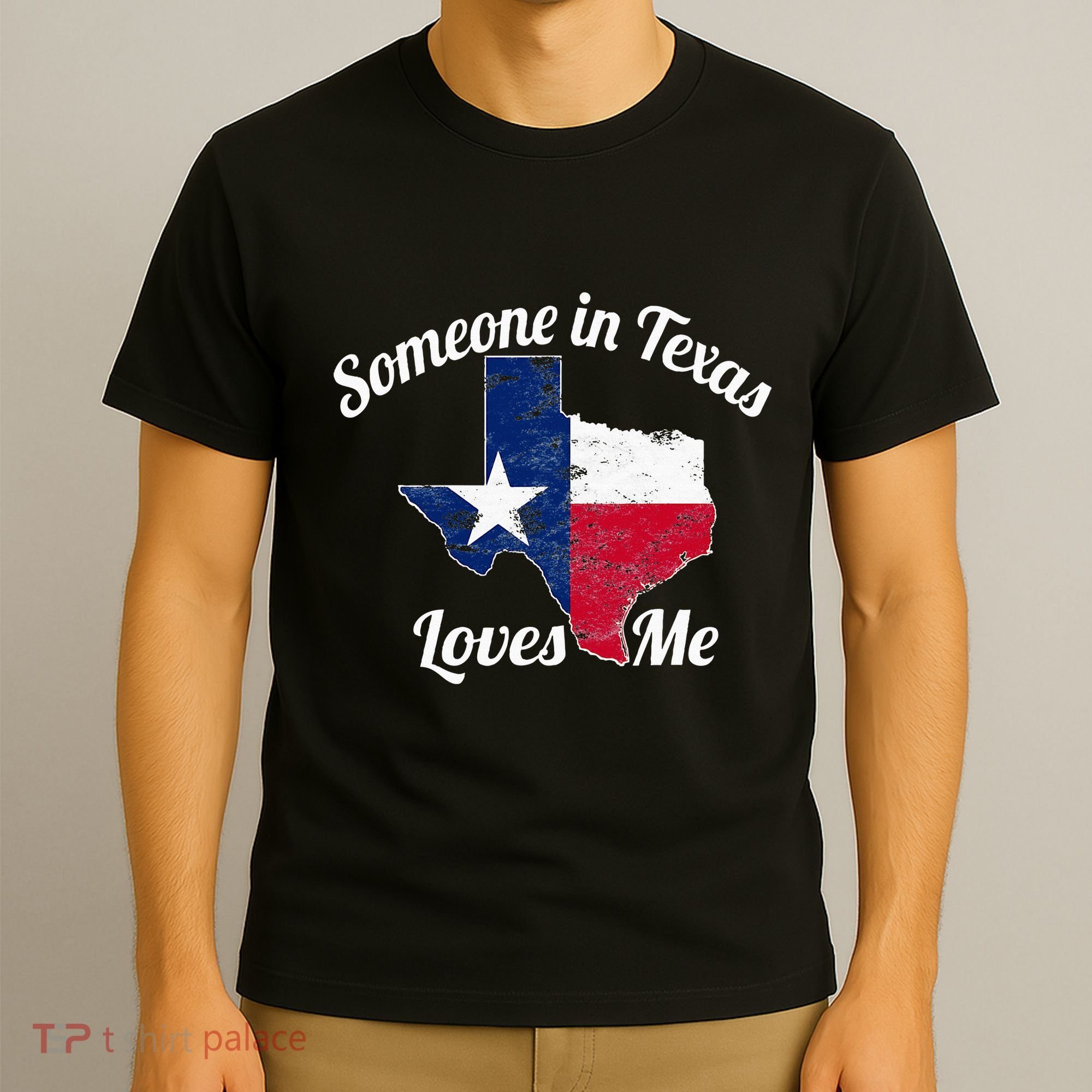 Someone In Texas Loves Me Texas Texan Love T-Shirt