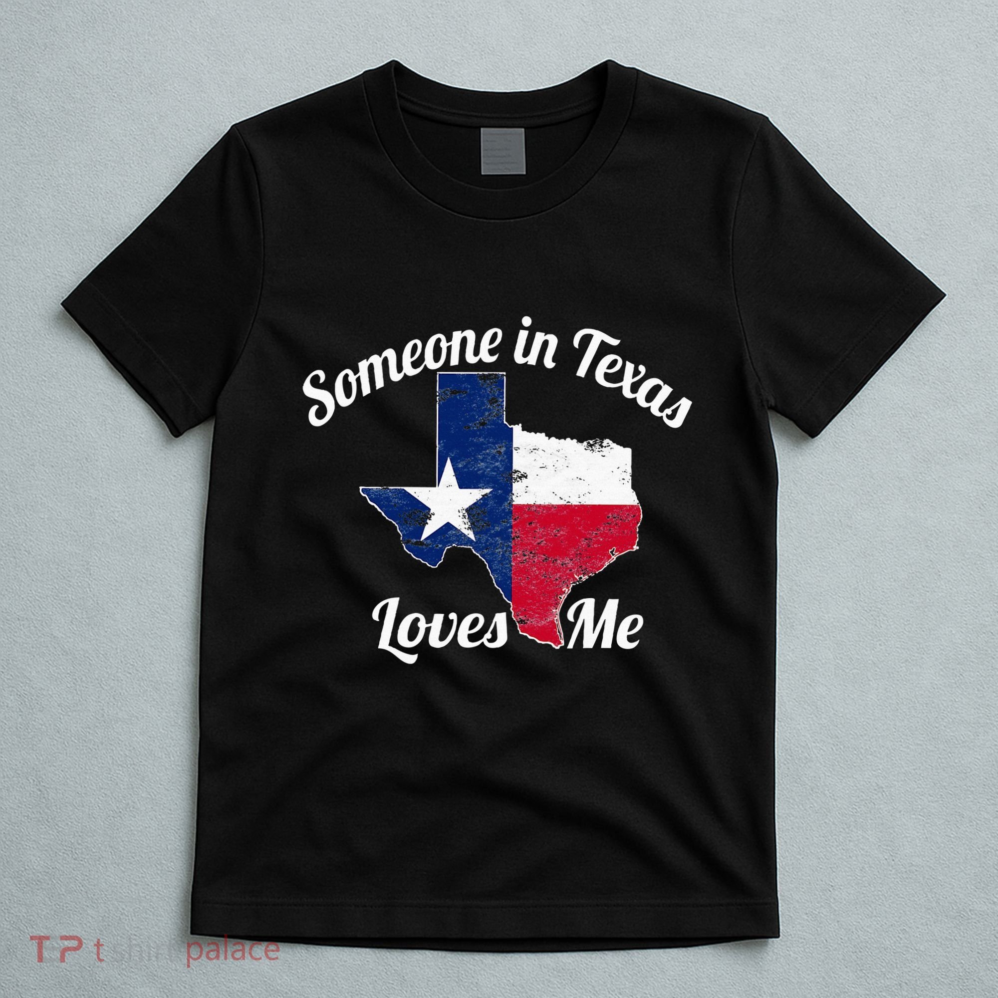 Someone In Texas Loves Me Texas Texan Love T-Shirt
