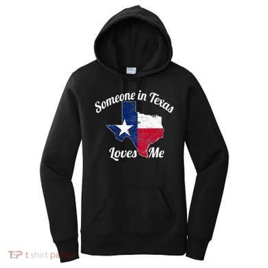 Someone In Texas Loves Me Texas Texan Love Women's Hoodie