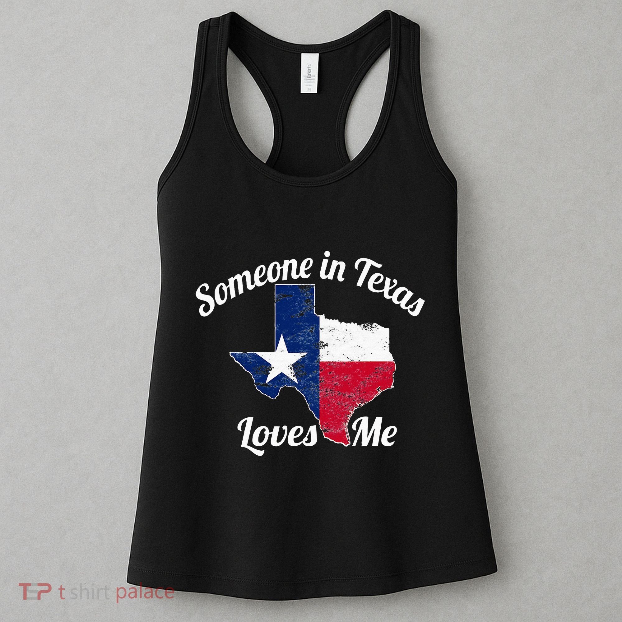 Someone In Texas Loves Me Texas Texan Love Women's Tank Top