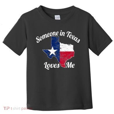 Someone In Texas Loves Me Texas Texan Love Toddler T-Shirt