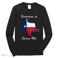 Someone In Texas Loves Me Travel Cute State Logo Long Sleeve Shirt thumb 0