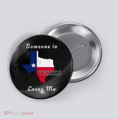 Someone In Texas Loves Me Travel Cute State Logo Button